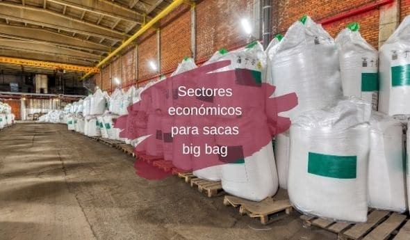 Sectores económicos para sacas big bag