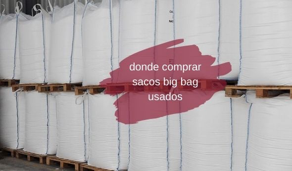 donde comprar sacos big bags usados